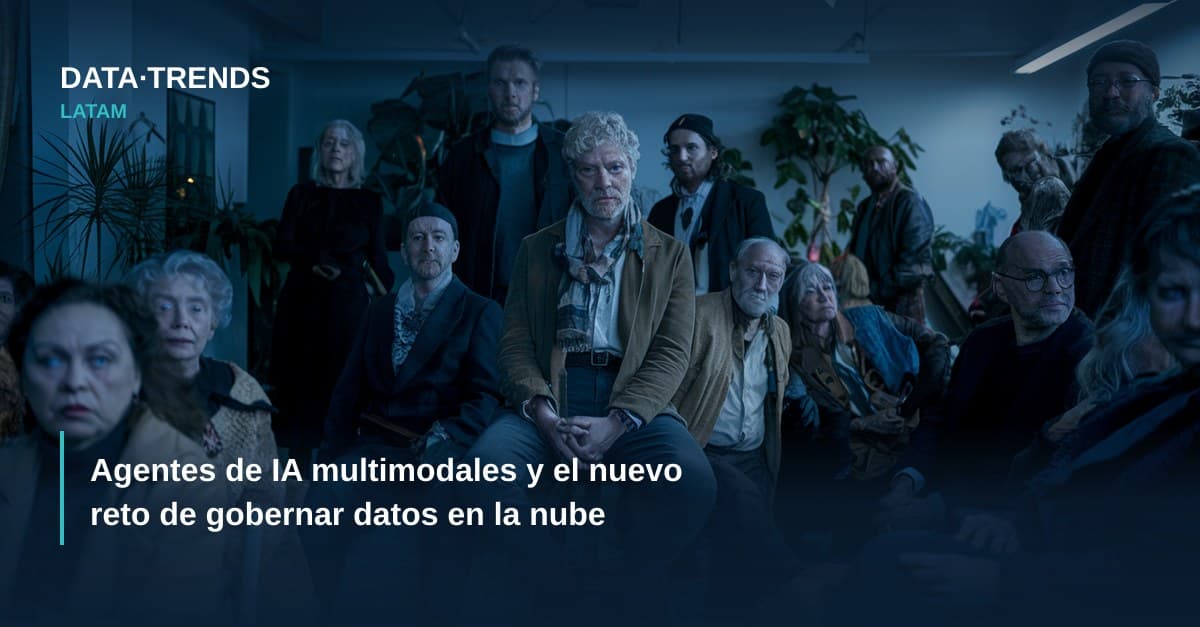 Agentes de IA multimodales y el nuevo reto de gobernar datos en la nube