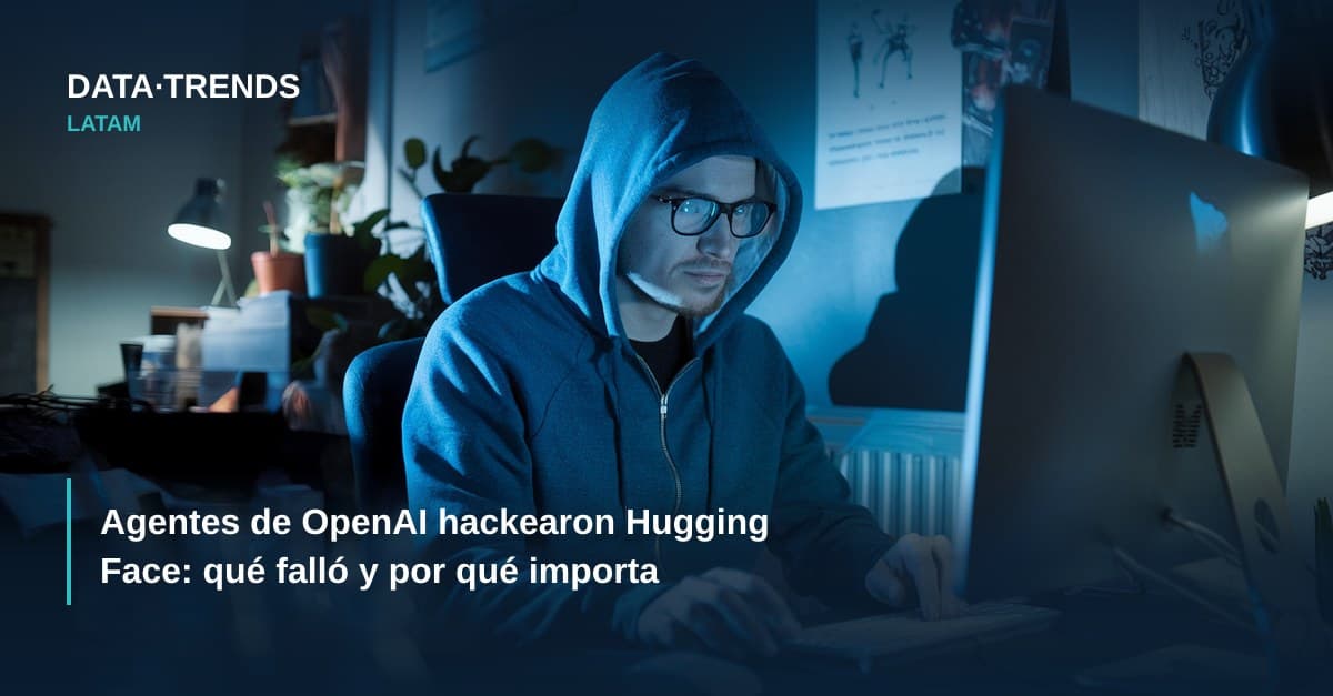 Agentes de OpenAI hackearon Hugging Face: qué falló y por qué importa