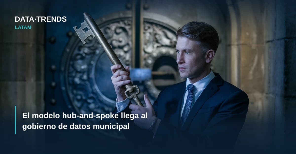 El modelo hub-and-spoke llega al gobierno de datos municipal