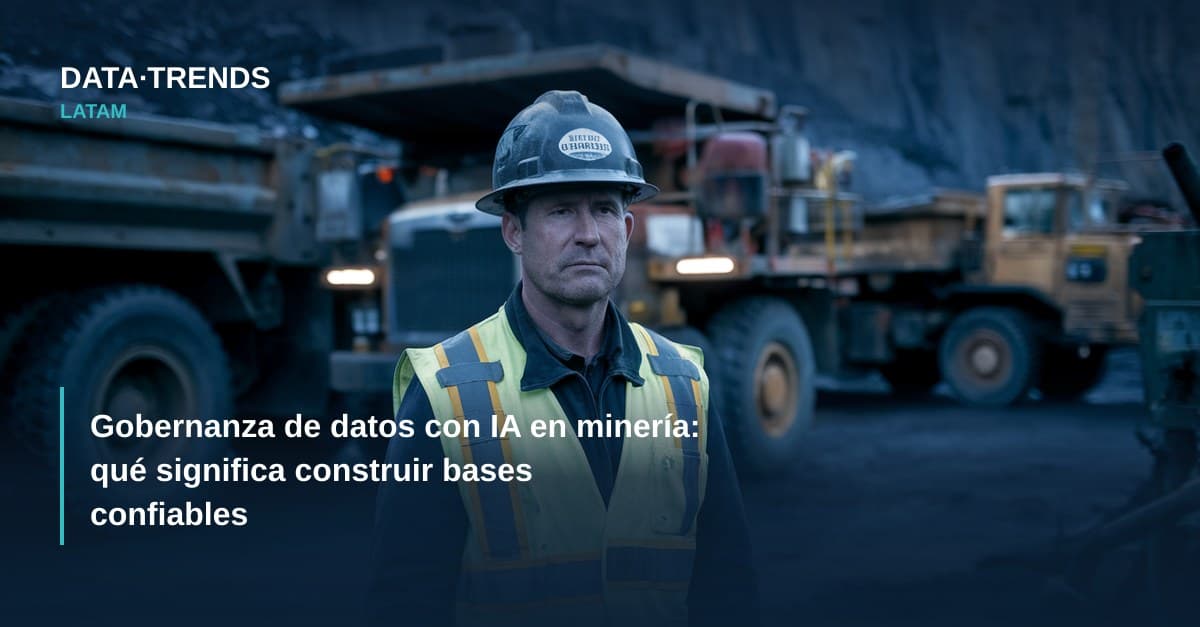 Gobernanza de datos con IA en minería: qué significa construir bases confiables