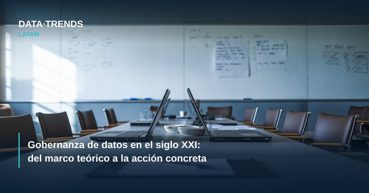 Gobernanza de datos en el siglo XXI: del marco teórico a la acción concreta
