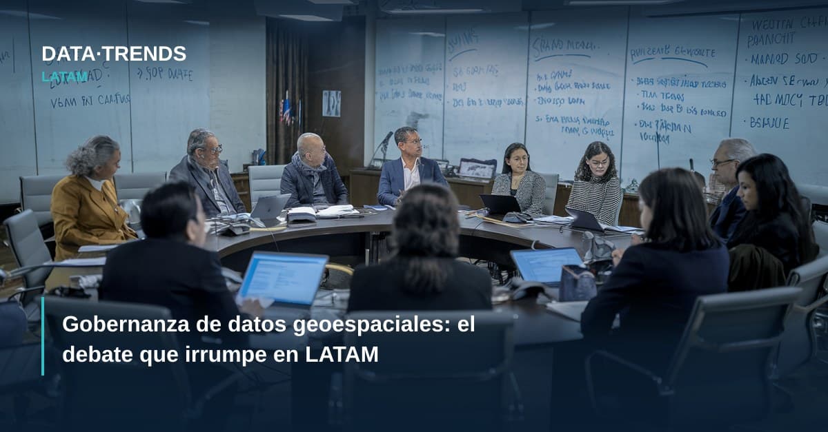 Gobernanza de datos geoespaciales: el debate que irrumpe en LATAM