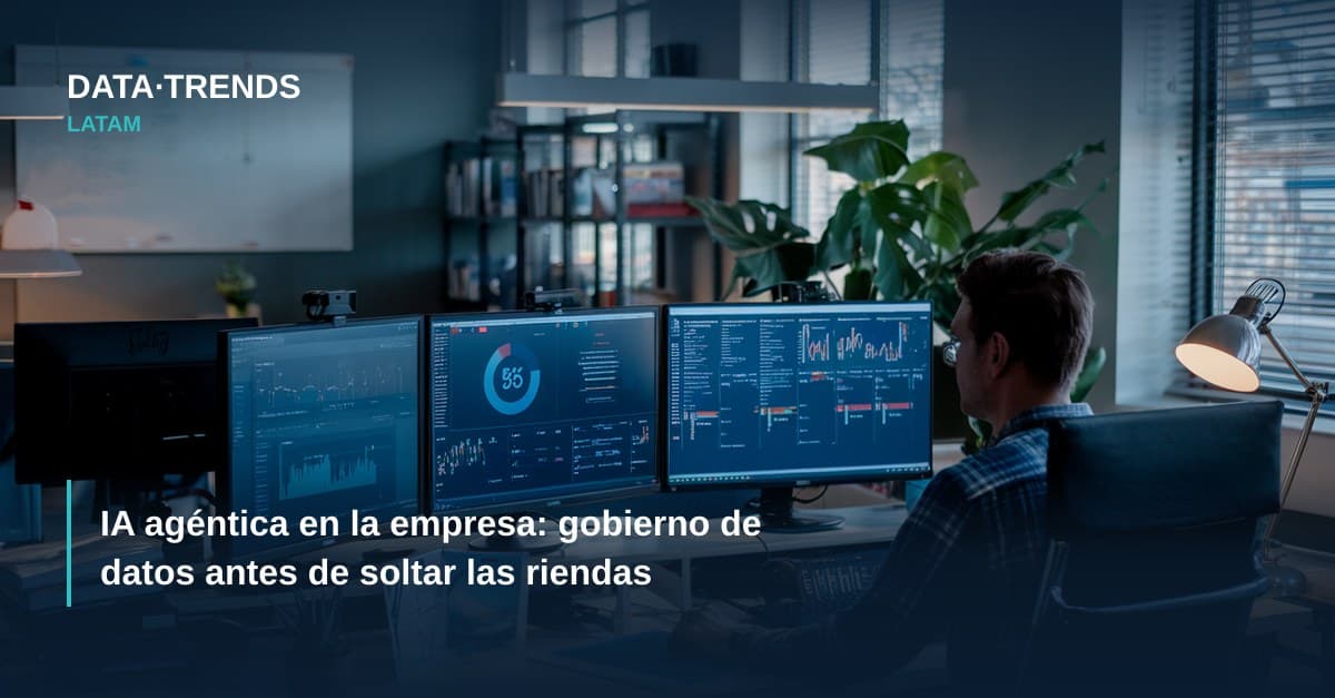 IA agéntica en la empresa: gobierno de datos antes de soltar las riendas