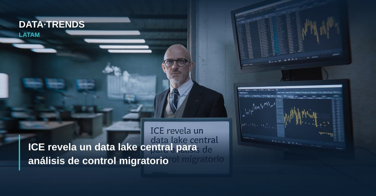 ICE revela un data lake central para análisis de control migratorio