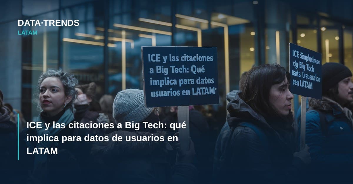 ICE y las citaciones a Big Tech: qué implica para datos de usuarios en LATAM