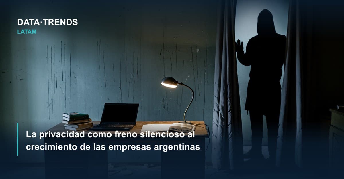 La privacidad como freno silencioso al crecimiento de las empresas argentinas