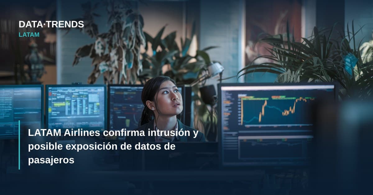 LATAM Airlines confirma intrusión y posible exposición de datos de pasajeros