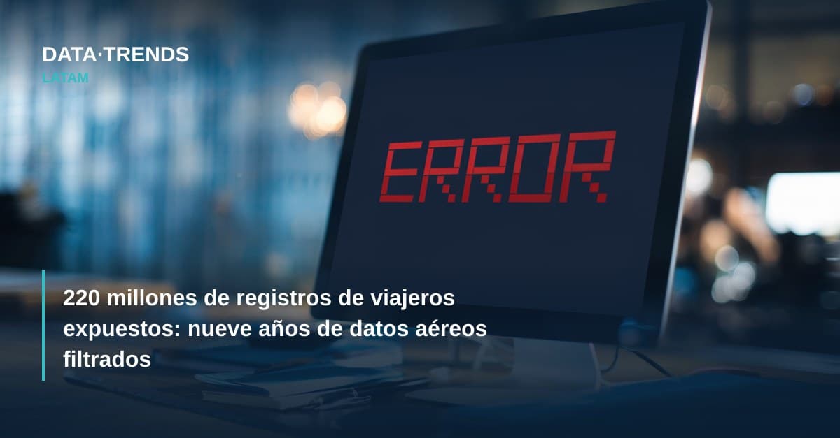 220 millones de registros de viajeros expuestos: nueve años de datos aéreos filtrados