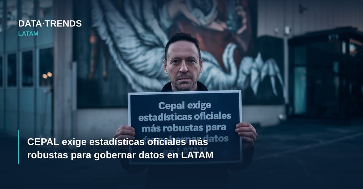 CEPAL exige estadísticas oficiales más robustas para gobernar datos en LATAM