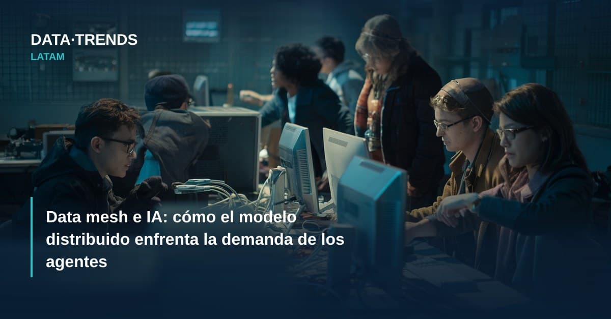 Data mesh e IA: cómo el modelo distribuido enfrenta la demanda de los agentes