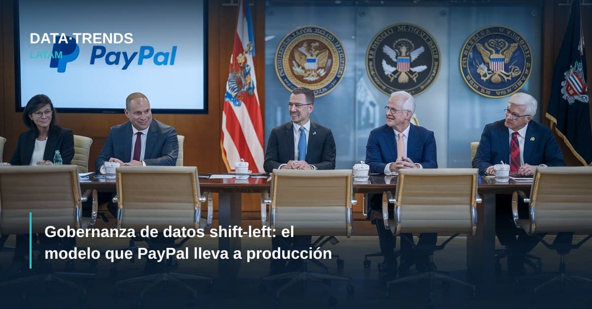 Gobernanza de datos shift-left: el modelo que PayPal lleva a producción