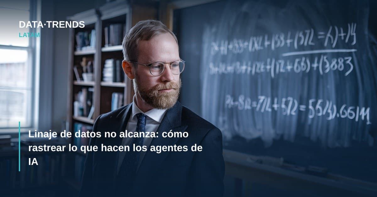 Linaje de datos no alcanza: cómo rastrear lo que hacen los agentes de IA