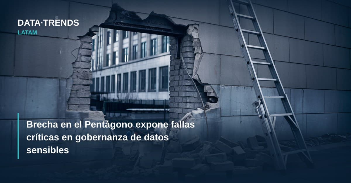 Brecha en el Pentágono expone fallas críticas en gobernanza de datos sensibles