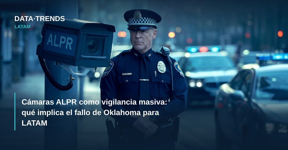 Cámaras ALPR como vigilancia masiva: qué implica el fallo de Oklahoma para LATAM