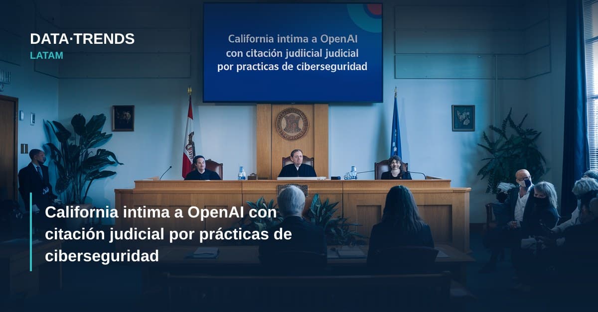 California intima a OpenAI con citación judicial por prácticas de ciberseguridad