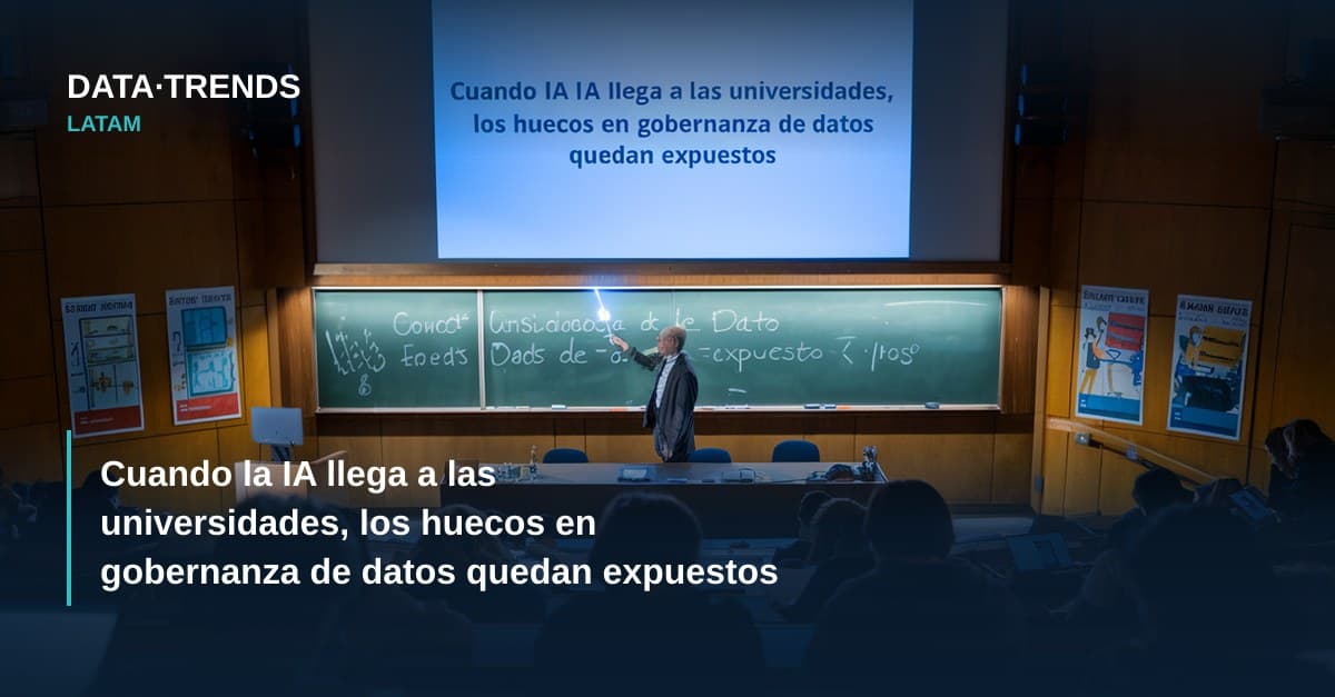 Cuando la IA llega a las universidades, los huecos en gobernanza de datos quedan expuestos