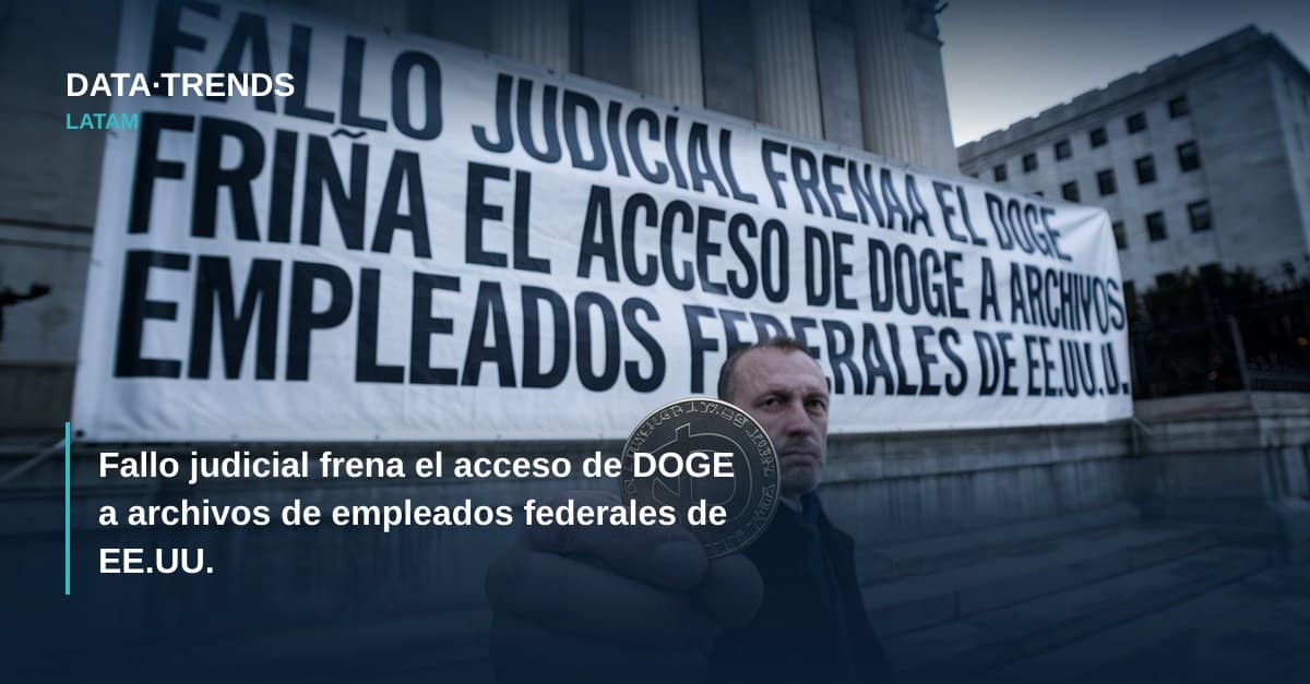 Fallo judicial frena el acceso de DOGE a archivos de empleados federales de EE.UU.