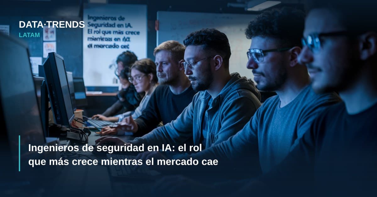 Ingenieros de seguridad en IA: el rol que más crece mientras el mercado cae