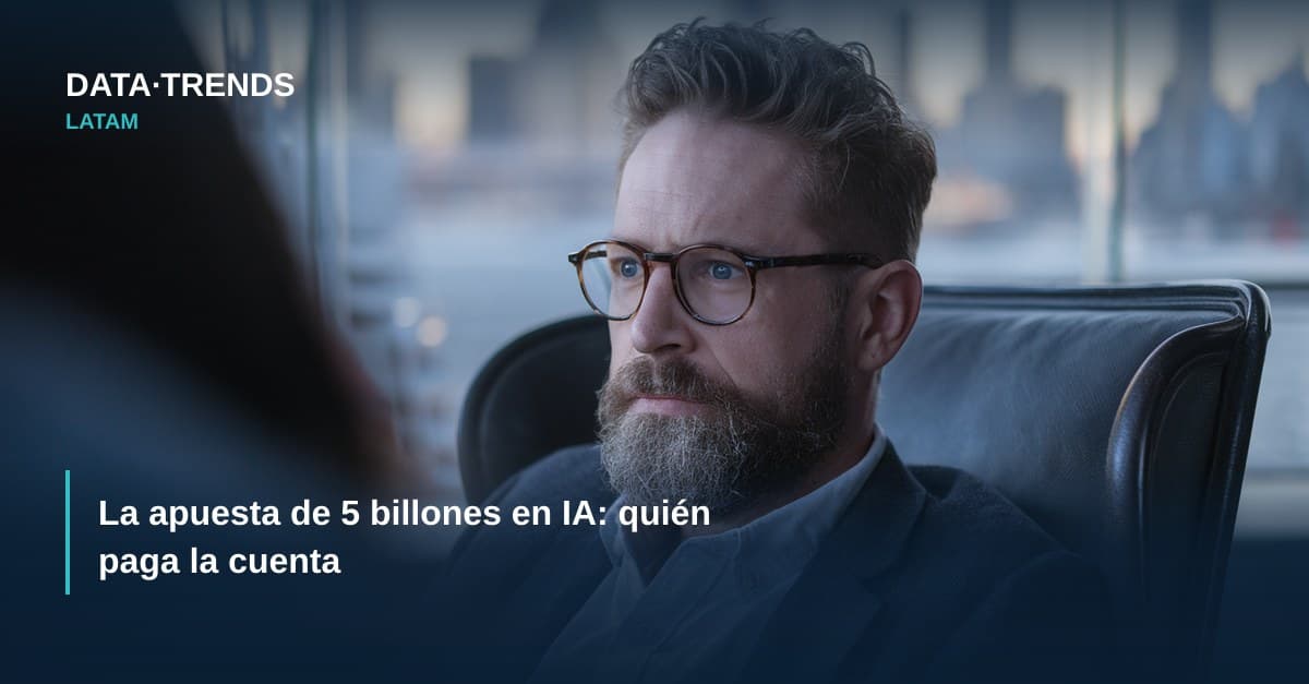 La apuesta de 5 billones en IA: quién paga la cuenta