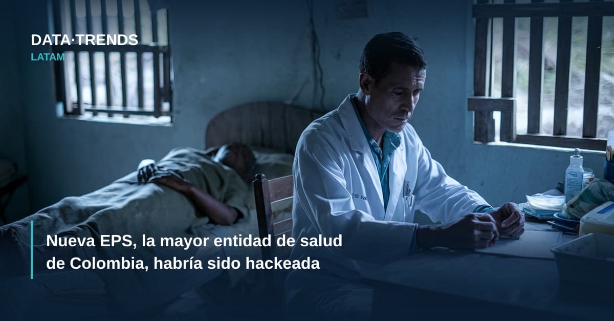 Nueva EPS, la mayor entidad de salud de Colombia, habría sido hackeada